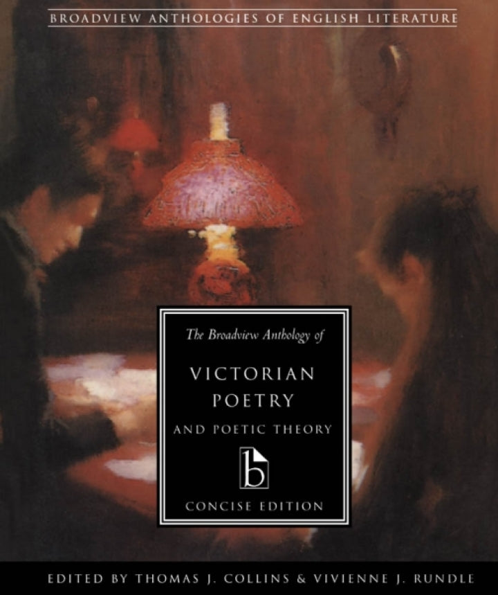 Broadview Anthology of Victorian Poetry and Poetic Theory, Concise