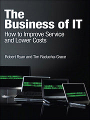 Business of IT, The 1st Edition How to Improve Service and Lower Costs, e-Pub