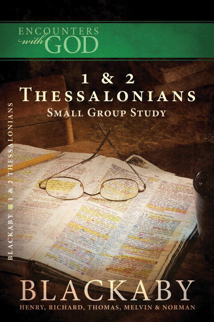 1 and 2 Thessalonians A Blackaby Bible Study Series